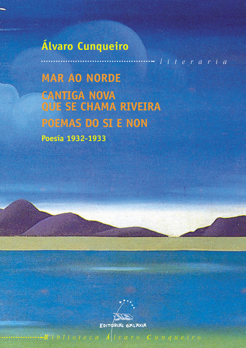 POESÍA 1932-1933 (MAR AO NORDE/CANTIGA NOVA QUE SE CHAMA RIVEIRA/POEMAS DO SI E NON)