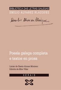 POESÍA GALEGA COMPLETA E TEXTOS EN PROSA EMILIO ÁLVAREZ BLÁZQUEZ