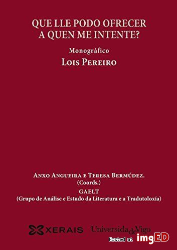 QUE LLE PODO OFRECER A QUEN ME INTENTE? MONOGRÁFICO LOIS PEREIRO
