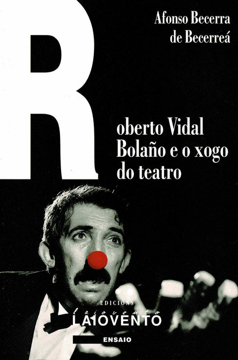 ROBERTO VIDAL BOLAÑO E O XOGO DO TEATRO
