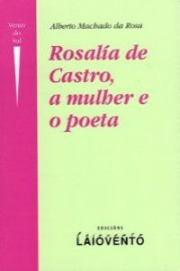 ROSALÍA DE CASTRO, A MULHER E O POETA