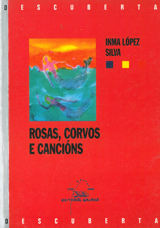 ROSAS, CORVOS E CANCIÓNS