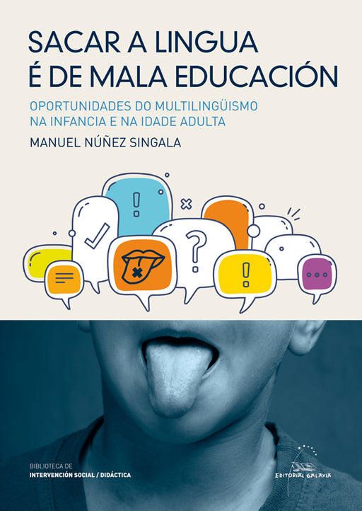 SACAR A LINGUA É DE MALA EDUCACIÓN. OPORTUNIDADES DO MULTILINGÜÍSMO NA INFANCIA E NA IDADE ADULTA