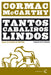 TANTOS CABALIÑOS LINDOS