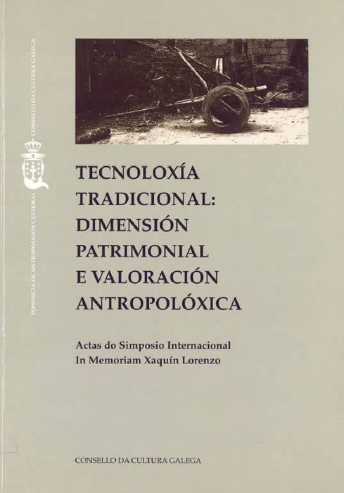 TECNOLOXÍA TRADICIONAL: DIMENSIÓN PATRIMONIAL. VALORACIÓN ANTROPOLÓXICA