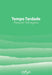 TEMPO TARDADE
