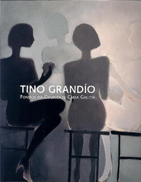 TINO GRANDÍO: FONDOS DA COLECCIÓN CAIXA GALICIA