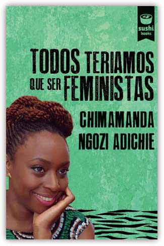 TODOS TERIAMOS QUE SER FEMINISTAS