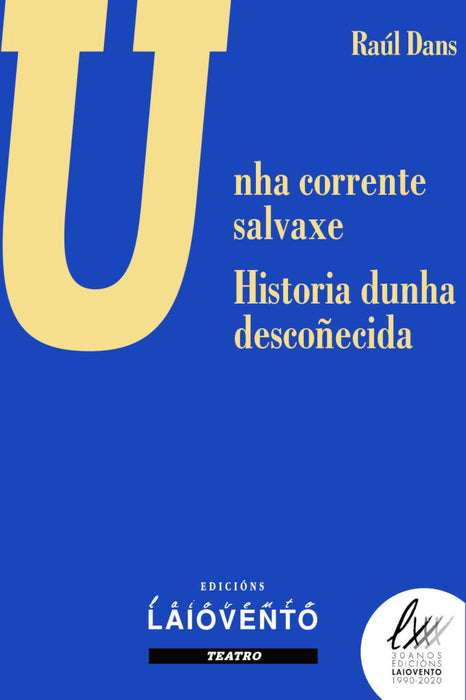 UNHA CORRENTE SALVAXE. HISTORIA DUNHA DESCOÑECIDA.