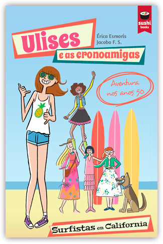 ULISES E AS CRONOAMIGAS. SURFISTAS EN CALIFORNIA