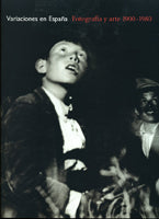 VARIACIONES EN ESPAÑA: FOTOGRAFÍA Y ARTE 1900 - 1980