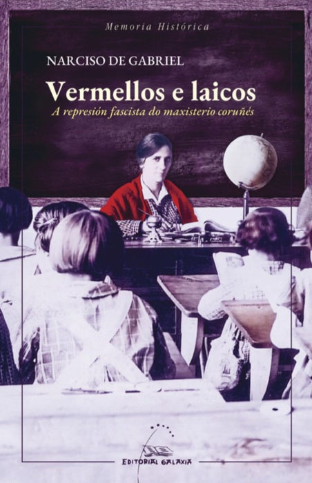 VERMELLOS E LAICOS. A REPRESION FASCISTA DO MAXISTERIO CORUÑÉS.