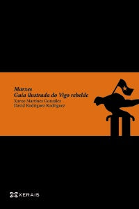 MARXES. GUÍA ILUSTRADA DO VIGO REBELDE
