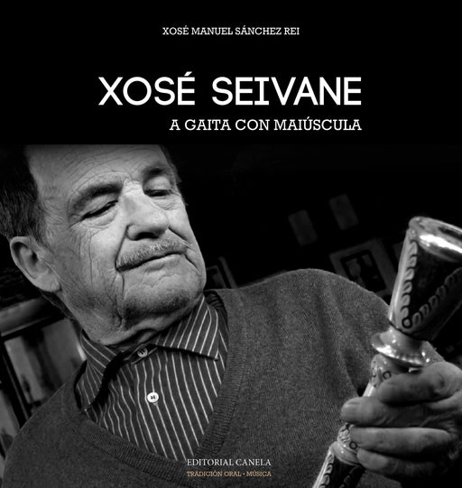 XOSÉ SEIVANE. A GAITA CON MAIÚSCULA