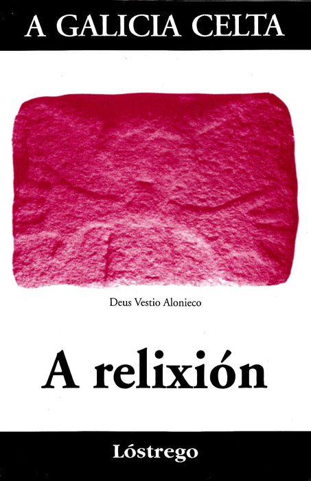 A GALICIA CELTA. A RELIXIÓN.