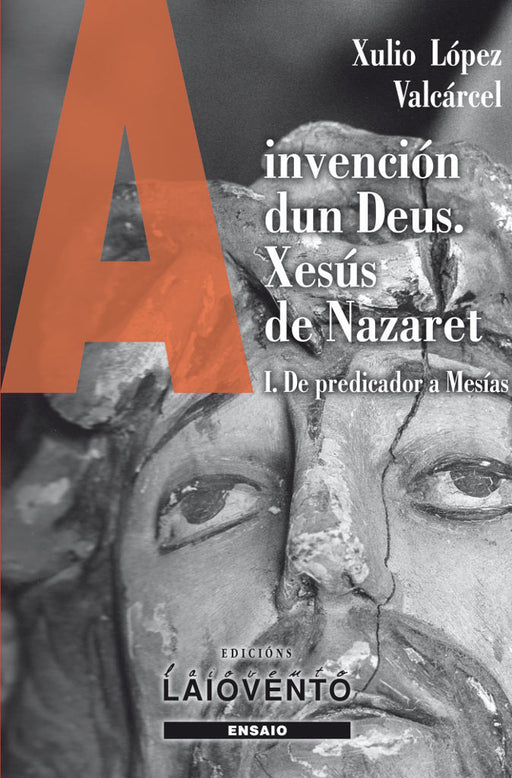 A INVENCIÓN DUN DEUS. XESÚS DE NAZARET