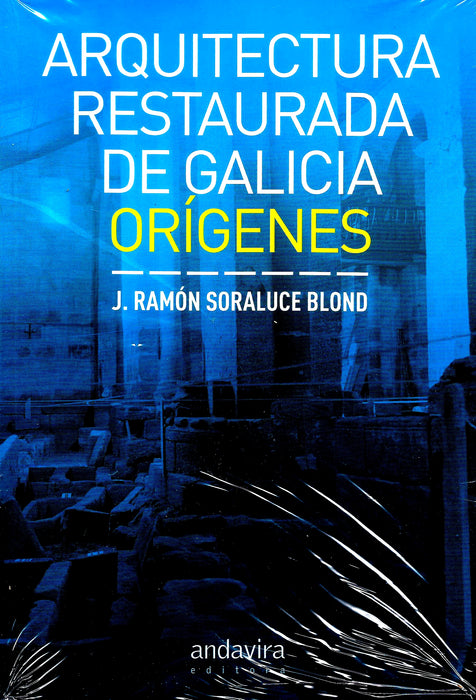 ARQUITECTURA RESTAURADA DE GALICIA. ORÍGENES.