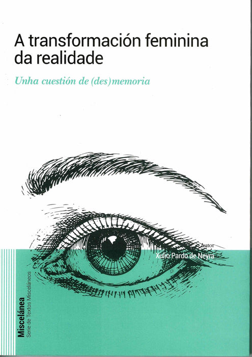 A TRANSFORMACIÓN FEMININA DA REALIDADE