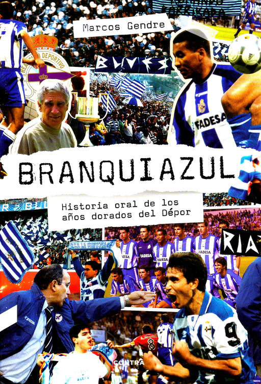 BRANQUIAZUL. HISTORIA ORAL DE LOS AÑOS DORADOS DEL DÉPOR