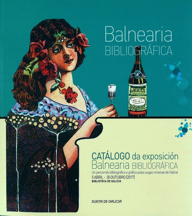 BALNEARIA BIBLIOGRÁFICA: UN PERCORRIDO GRÁFICO E BIBLIOGRÁFICO DAS AUGAS MINERAIS EN GALICIA