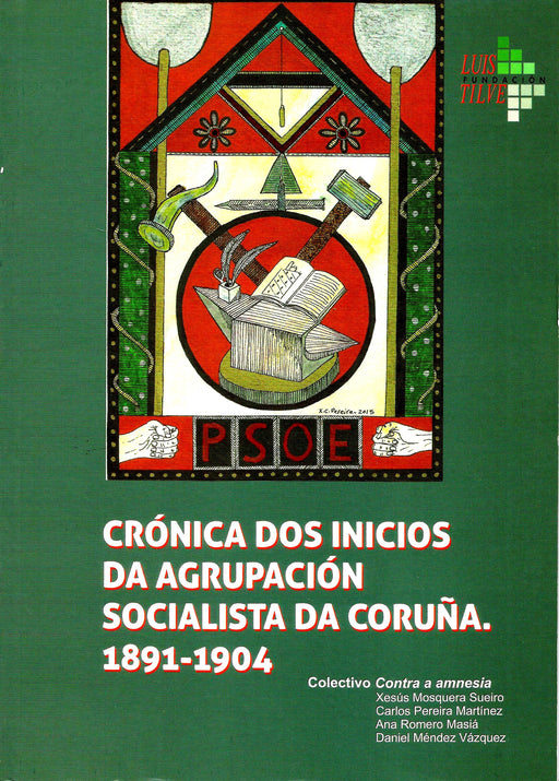 CRÓNICA DOS INICIOS DA AGRUPACIÓN SOCIALISTA DA CORUÑA. 1891-1904
