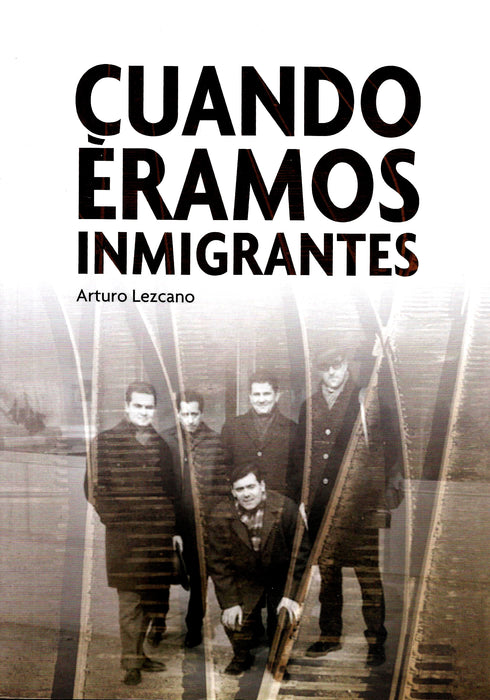 CUANDO ÉRAMOS INMIGRANTES