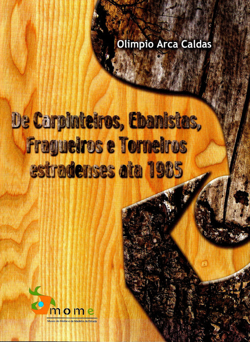 DE CARPINTEIROS, EBANISTAS, FRAGUEIROS E TORNEIROS ESTRADENSES ATA 1985