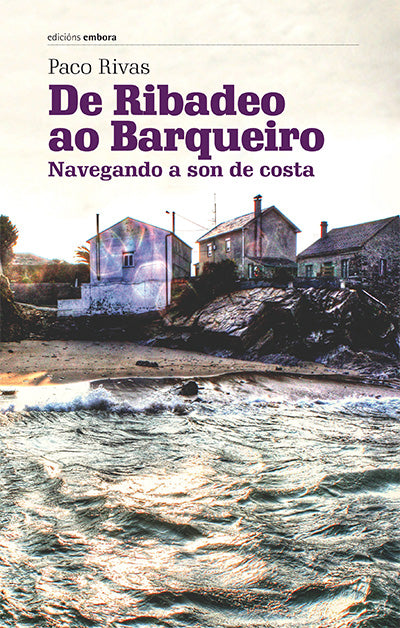 DE RIBADEO AO BARQUEIRO. NAVEGANDO A SON DE COSTA