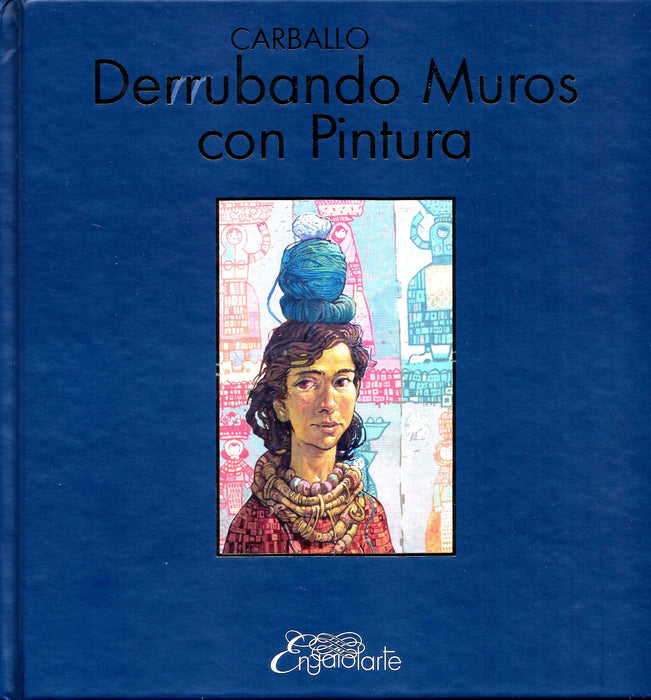 CARBALLO. DERRUBANDO MUROS CON PINTURA