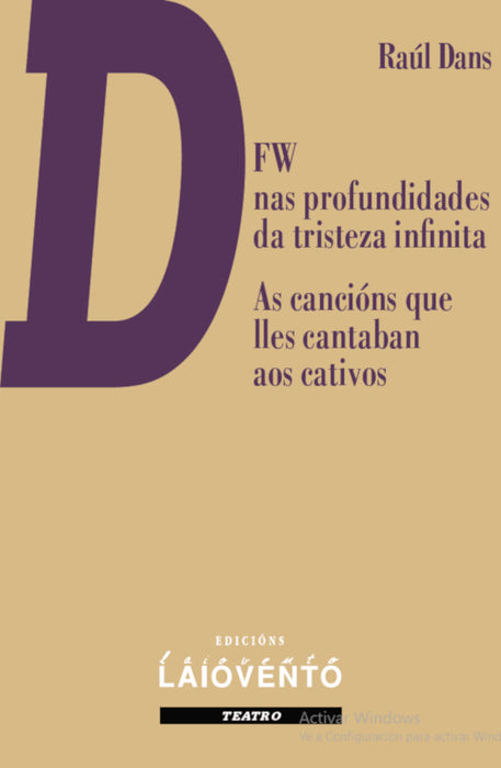 DFW NAS PROFUNDIDADES DA TRISTEZA INFINITA. AS CANCIÓNS QUE LLES CANTABAS AOS CATIVOS.