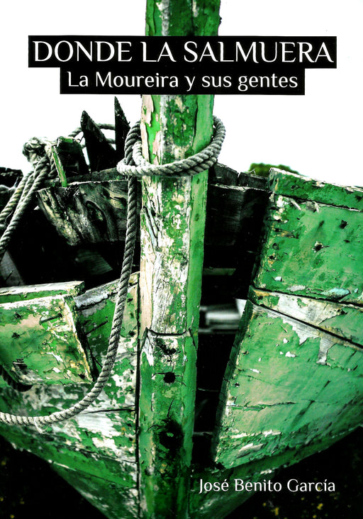 DONDE LA SALMUERA. LA MOUREIRA Y SUS GENTES