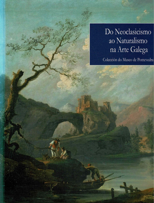 DO NEOCLASICISMO AO NATURALISMO NA ARTE GALEGA