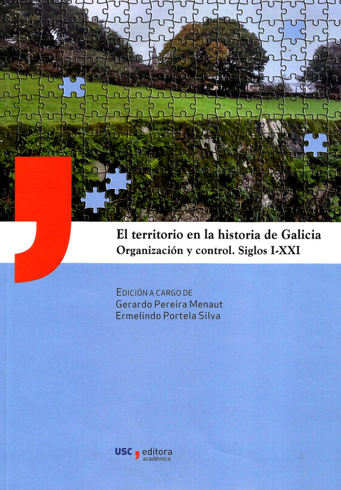 EL TERRITORIO EN LA HISTORIA DE GALICIA: ORGANIZACIÓN Y CONTROL. SIGLOS I-XXI