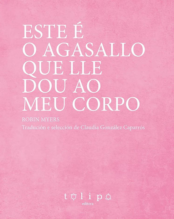 ESTE E O AGASALLO QUE LLE DOU AO MEU CORPO