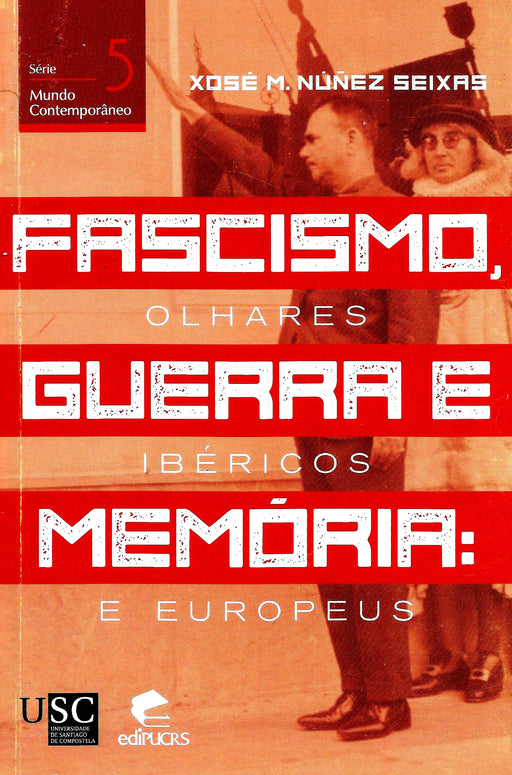 FASCISMO, GUERRA E MEMÓRIA: OLHARES IBÉRICOS E EUROPEUS