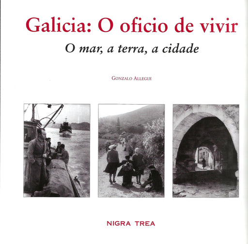 GALICIA: O OFICIO DE VIVIR. O MAR, A TERRA, A CIDADE