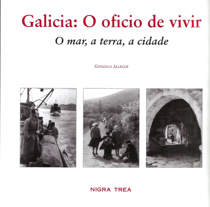 GALICIA: O OFICIO DE VIVIR. O MAR, A TERRA, A CIDADE