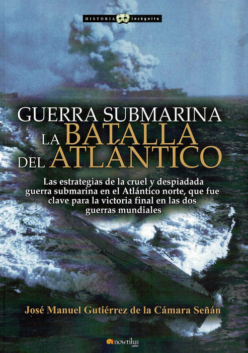 GUERRA SUBMARINA LA BATALLA DEL ATLÁNTICO