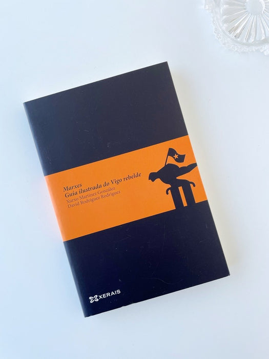 MARXES. GUÍA ILUSTRADA DO VIGO REBELDE