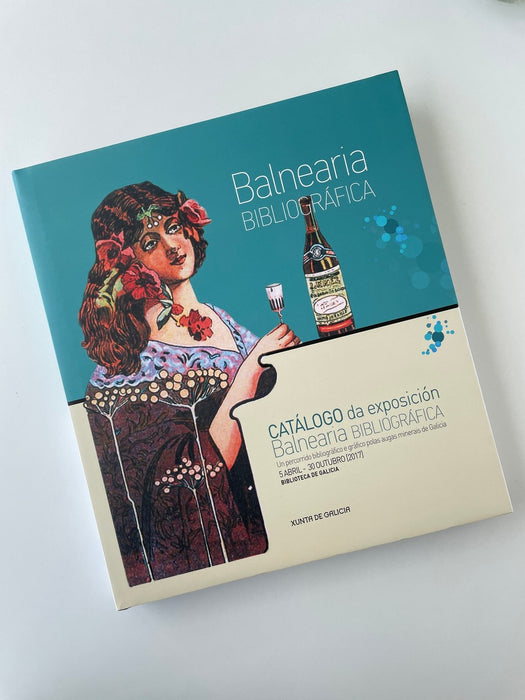 BALNEARIA BIBLIOGRÁFICA: UN PERCORRIDO GRÁFICO E BIBLIOGRÁFICO DAS AUGAS MINERAIS EN GALICIA