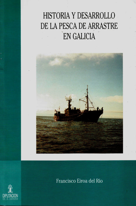 HISTORIA Y DESARROLLO DE LA PESCA DE ARRASTRE EN GALICIA