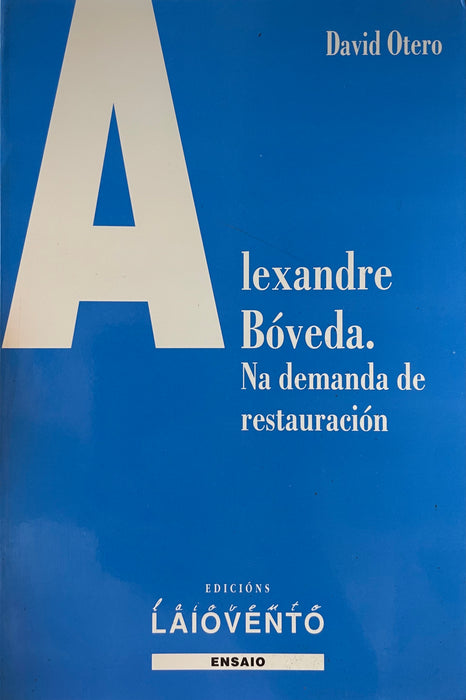 ALEXANDRE BÓVEDA. NA DEMANDA DE RESTAURACIÓN
