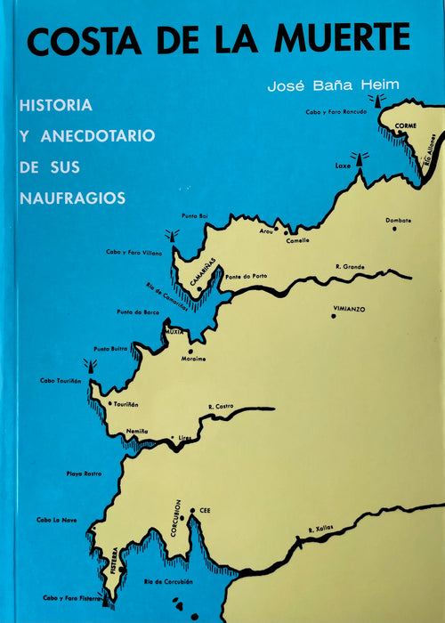 COSTA DE LA MUERTE. HISTORIA Y ANECDOTARIO DE SUS NAUFRAGIOS