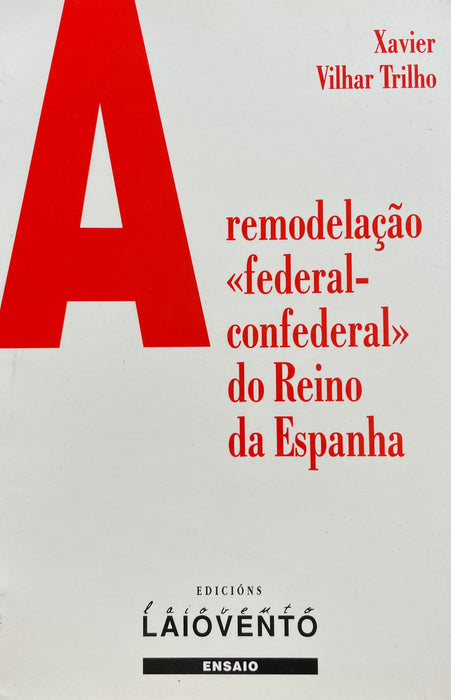 A REMODELAÇÃO “FEDERAL-CONFEDERAL” DO REINO DA ESPANHA