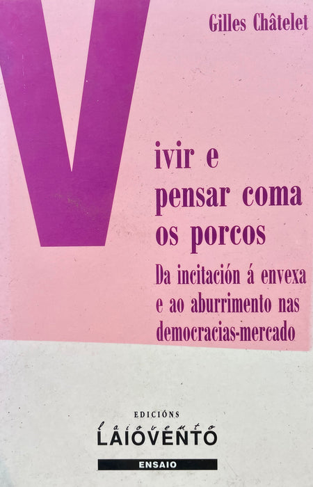 VIVIR E PENSAR COMA OS PORCOS
