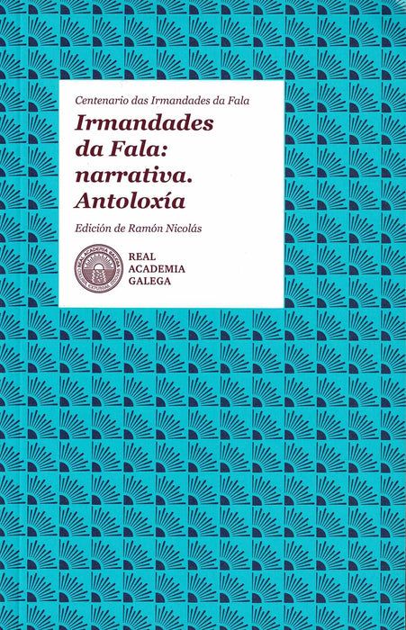 IRMANDADES DA FALA: NARRATIVA . ANTOLOXIA
