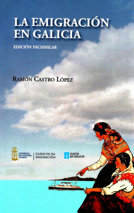 LA EMIGRACIÓN EN GALICIA. EDICIÓN FACSIMILAR