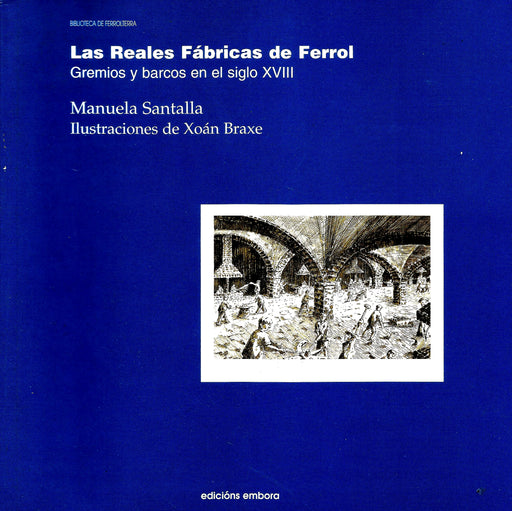 LAS REALES FÁBRICAS DE FERROL. GREMIOS Y BARCOS EN EL SIGLO XVIII