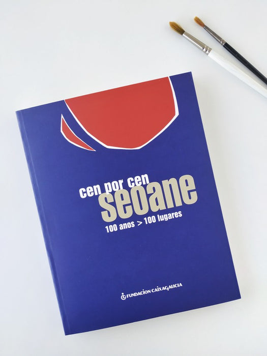 CEN POR CEN SEOANE. 100 ANOS. 100 LUGARES