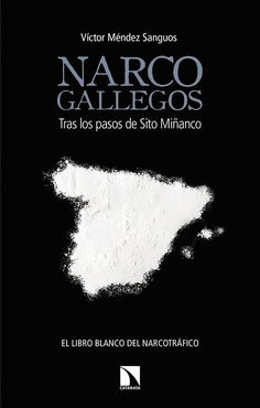 NARCOGALLEGOS TRAS LOS PASOS DE SITO MIÑANCO